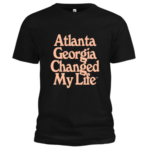 ATLANTA GEORGIA CHANGED MY LIFE - TEE (BLACK/PEACH)